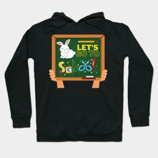 Let's Go To School - Rabbit Back To School Hoodie